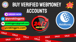 Buy Verified Webmoney Accounts